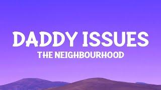 The Neighbourhood - Daddy Issues (Lyrics)