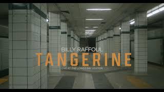 Billy Raffoul - Tangerine (Official Live Video)