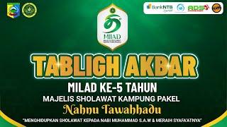 LIVE! TABLIGH AKBAR MILAD KE 5 MAJELIS SHOLAWAT KAMPUNG PAKEL - NAHNU TAWAHHADU - GUNUNG SARI