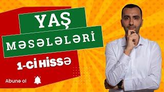 YAŞ MƏSƏLƏLƏRİ - 1 / AĞABƏYLİ İSAMƏDDİN