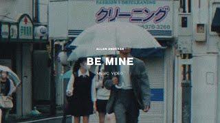 Allan Andersn - Be Mine (Official Music Video)