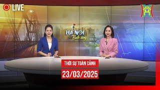  THỜI SỰ SÁNG 24/3 | Thời sự Hà Nội hôm nay | Tin tức thời sự 24h mới nhất