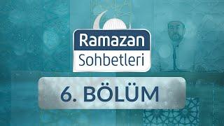 Oruç İbadetinin Hikmetleri - Ramazan Sohbetleri 6.Bölüm