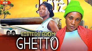 Sisters From Ghetto (NEW RELEASED)- SONIA UCHE & CHIOMA OKAFOR 2025 Nig Movie