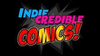 Indie-Credible Comics! Episode1