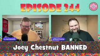 Episode 244: Joey Chestnut BANNED, Dave's Hot Chicken, 6 lb Burrito | I'm Fat Podcast