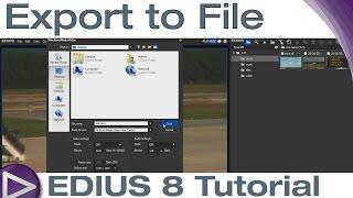 EDIUS 8 Basic Tutorial: Export to File