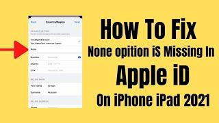 FiX " None Opition Is Missing From Apple iD Payment Method On iPhone iPad iPod - iOS 14 | iOS 15 |