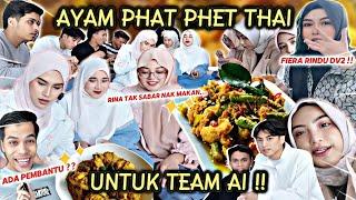 PHAD PHET AYAM THAI UNTUK AI TEAM! FIERA RINDU MASAKAN AREESA?