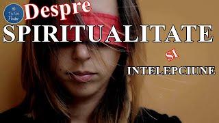 Despre Spiritualitate - Intelepciune: De ce sa fii intelept?