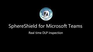 Real Time Data Loss Prevention inspection for Microsoft Teams || SphereShield by AGAT Software