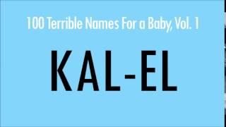 Kal-El: 100 Terrible Names For A Baby