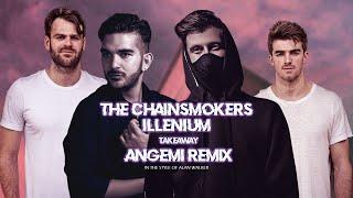 The Chainsmokers & Illenium feat. Lennon Stella - Takeaway (ANGEMI Bootleg)