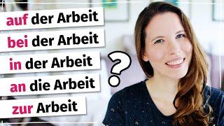 Auf der Arbeit, bei der Arbeit, in der Arbeit oder an die Arbeit? (Deutsch für Fortgeschrittene)