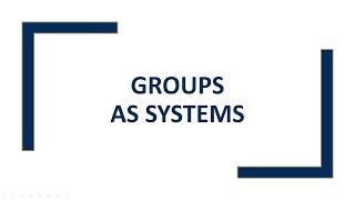 Groups as Systems