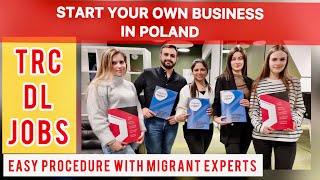 HOW TO GET TRC , DL , PR in POLAND | REGISTRATION OF YOUR OWN COMPANY IN POLAND | MIGRANT EXPERTS