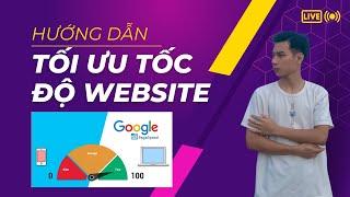 Hướng dẫn tối ưu tốc độ website dễ hiểu nhất | PageSpeed Insights 100/100