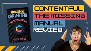 Contentful The Missing Manual Book Review and Channel Update!