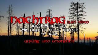 Nachtrag!!! Zum Video: Timeslip im Harz - meine Gefühle und Emotionen während und nach dem Ereignis