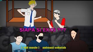 ZAN MENCARI TAU SIAPA SEBENARNYA SI EXXS ??  FULL MOVIE - Animasi Sekolah