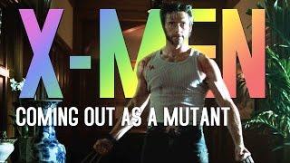 X2: Coming Out as a Mutant