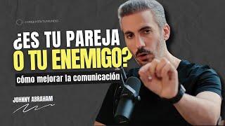 8 técnicas para mejorar tu comunicación en pareja | El Paso a paso para lograrlo | Johnny Abraham