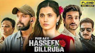 Phir Aayi Hasseen Dillruba Full Movie | Taapsee Pannu, Vikrant Massey, Sunny Kaushal |Facts & Review