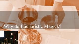 Eucharistic Magick in Theory & Practice