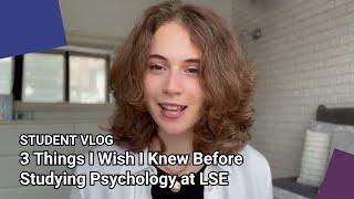 3 Things I Wish I Knew Before Studying Psychology | LSE Student Vlog