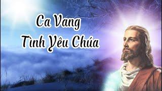 Nhạc Thánh Ca | Ca Vang Tình Yêu Chúa | Gia Ân