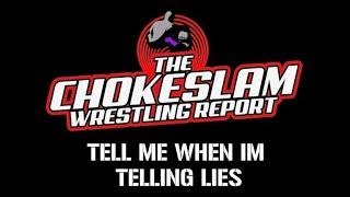 Welcome to The Chokeslam Wrestling Report!
