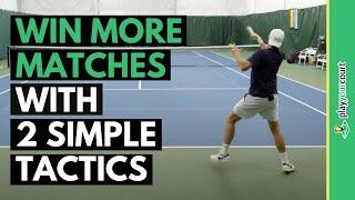 Win More Tennis Matches With Two Simple Singles Tactics!