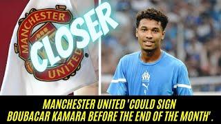 MANCHESTER UNITED 'COULD SIGN BOUBACAR KAMARA BEFORE THE END OF THE MONTH'.