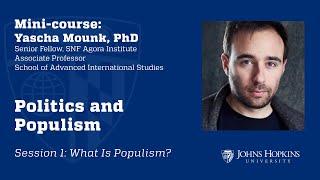 Session 1: Politics and Populism: What is Populism?