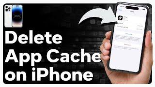 How To Delete App Cache On iPhone