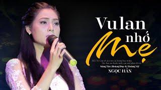 Vu Lan Nhớ Mẹ - Ngọc Hân | MV OFFICIAL - Ca Khúc Lấy Đi Nước Mắt Hàng Triệu Khán Giả