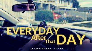 Everyday After That Day | A short film by Rajesh Chopra