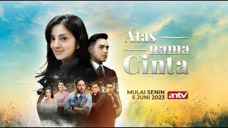 Trailer Atas Nama Cinta ANTV