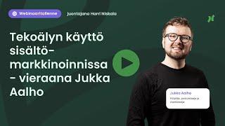 Webinaari: Tekoälyn käyttö sisältömarkkinoinnissa - vieraana Jukka Aalho