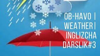 Ob-Havo | Weather | Inglizcha Darslik #3 | Inglizcha O’rganamiz @EnglishYes