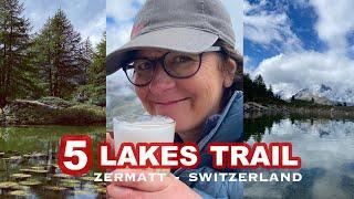 Zermatt SWITZERLAND - How to do the 5 Lakes Trail