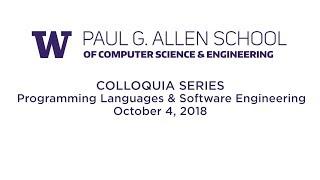 UW Allen School Colloquia: Programming Languages and Software Engineering at the Allen School