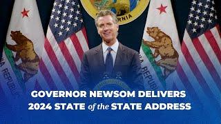 Governor Newsom Delivers 2024 State of the State Address