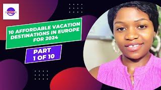 10 Affordable Vacation Destinations in Europe for 2024 | Adventure Vibes 4U