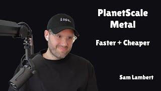 Faster & Cheaper on PlanetScale Metal with Sam Lambert