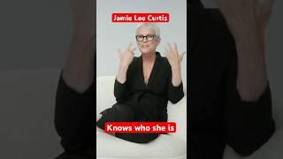 Jamie Lee Curtis Knows Who She Is