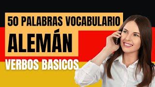 50 VERBOS básicos de VOCABULARIO BÁSICO de ALEMÁN  APRENDER ALEMÁN fácil y rápido