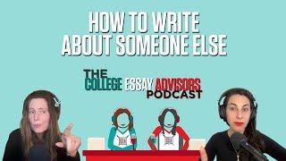 Episode 22: How to Write Your College Essay About Someone Else (While Still Centering Your Story)