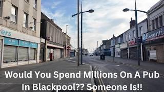 Iconic Pub Saved From The Ruin In Blackpool! Would You Spend MILLIONS On This???