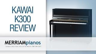 Kawai K300 Review: What Everyone Ought To Know About The Kawai K300 Professional Upright Piano